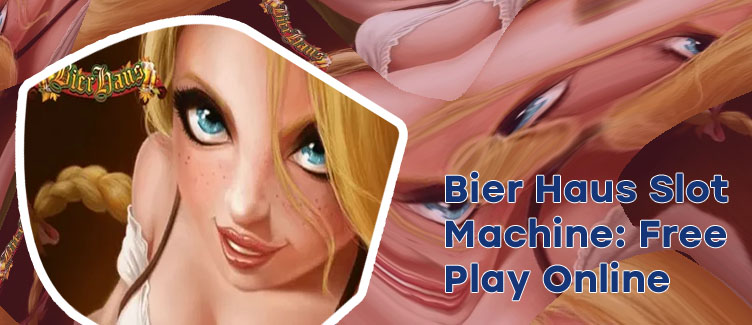 Bier haus slot online free