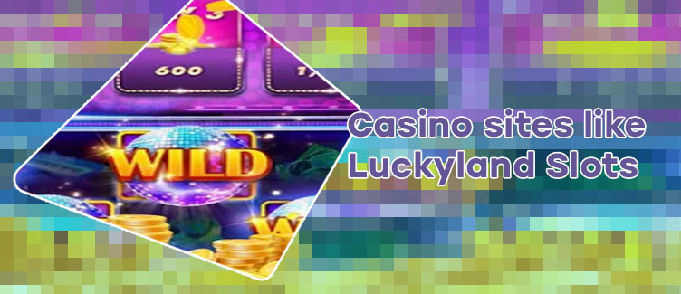 Casino like luckyland slots