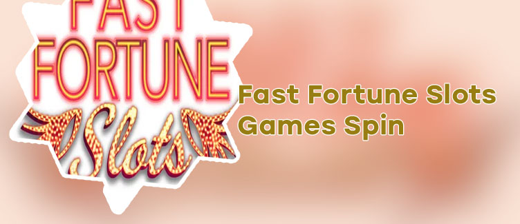Fast fortune free slots