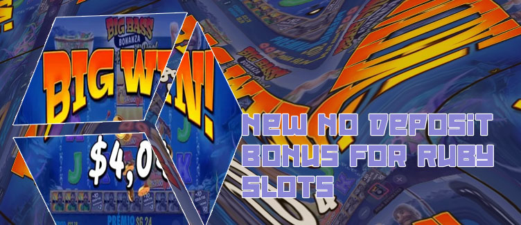 Free no deposit bonus codes for ruby slots casino