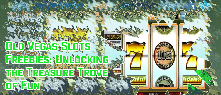 Old vegas slots games free