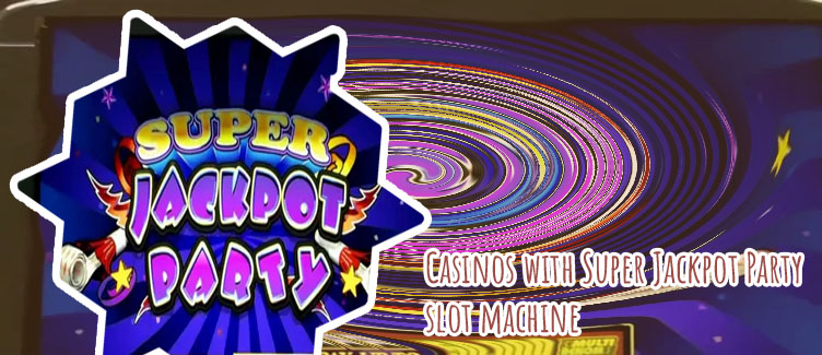 Super jackpot party slot machine online